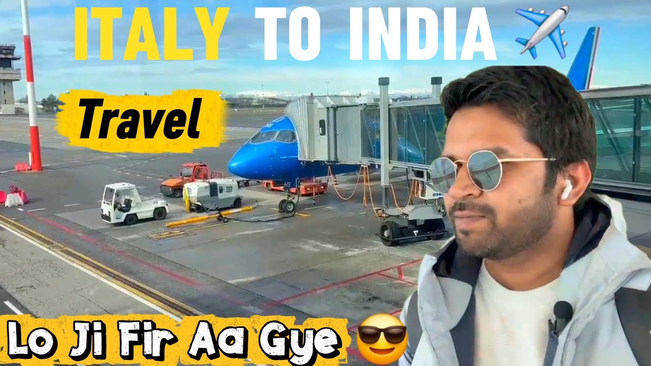 From Italy to India ✈️ | Finally Back Home! #travel