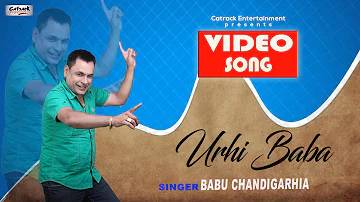 Urhi Baba | Babu Chandigarhia | Full Video Song | Majajne | Popular Punjabi Song