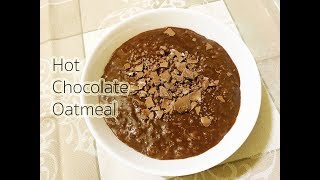 Hot Chocolate Oatmeal Recipe : totikky tikky
