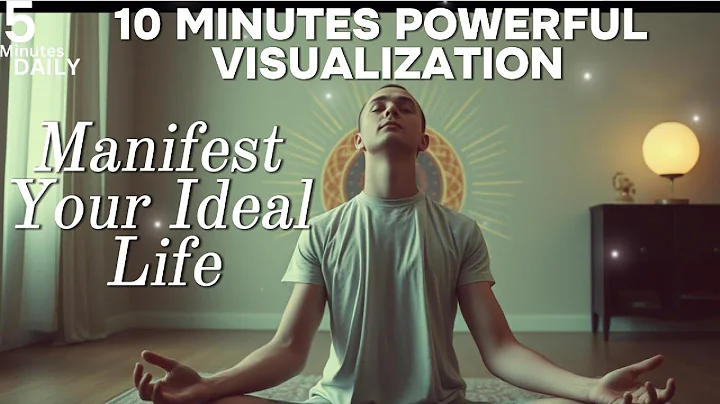 10 Minutes Guided meditation: Manifest your ideal life