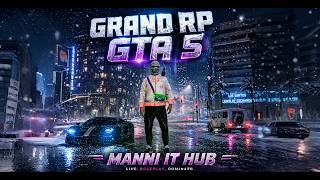 AFTER LONG TIME  GRAND RP GTA5 #grandrp #gta5 #gta5rp #manniithub #gtaonline