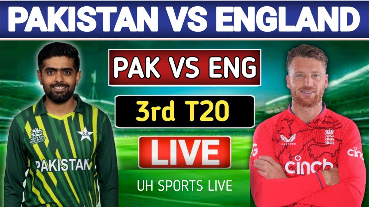 PAK Vs ENG Live, Pakistan Vs England 3rd T20 Match Live Commentary PAK Vs ENG 3rd T20 Live