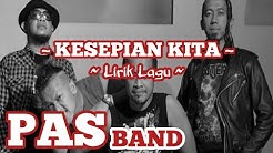 PAS BAND - KESEPIAN KITA || lirik lagu - Durasi: 4:20. PAS BAND - KESEPIAN KITA || lirik lagu - Durasi: 4:20.
