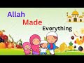 Allah Made Everything Kids Naats English Naat انگلش نعت Youtube Naatsharif Allah Made Everything Kids Naats English Naat انگلش نعت Youtube Naatsharif