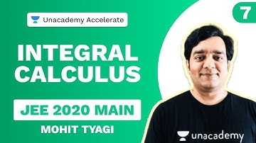 Final Revision: Integral Calculus Part 7 | Mohit Tyagi | JEE Main 2020 | Unacademy Accelerate