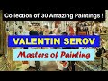 Masters of painting  fine arts  valentin serov  art slideshow  great painters  russian painters