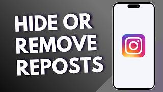 How to Hide or Remove Reposts on Instagram