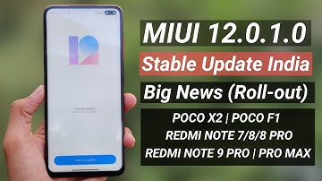 MIUI 12.0.1.0 Stable India Rollout Date For POCO X2/POCO F1/REDMI NOTE 7/8 PRO |REDMI NOTE 9 PRO MAX