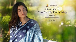 Gurudev, You Are My Everything | Tia Shah | SRMD Bhakti