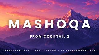 Mashooqa - Cocktail 2 (8D Audio) | Lyrical Video | Shaihd Kapoor, Kriti Sanon, Rashmika mandanna