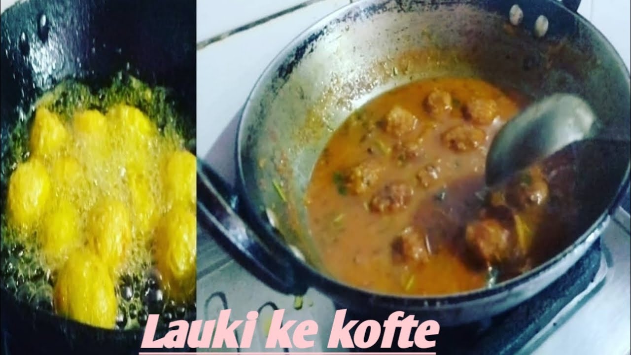 #लौकी के कोफ्ते बनाने का सबसे आसान तरीका-Ghiya ke kofte -kofte ki tasty