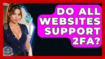 Do All Websites Support 2FA? - SecurityFirstCorp.com