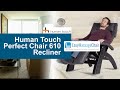 Human Touch Perfect Chair 610 Premium Recliner