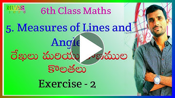 5. Measures of Lines and Angles | రేఖలు మరియు కోణముల కొలతలు | Exercise-2 | 6th Class | Nivas Info