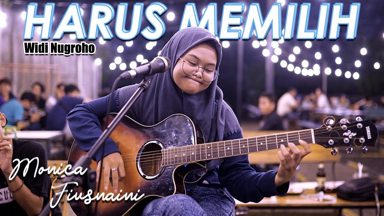 Widi Nugroho Harus Memilih Live Cover Monica Youtube