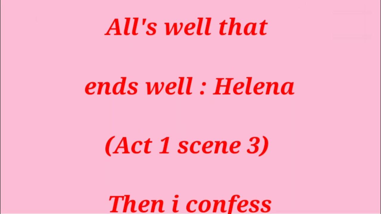 All's Well That Ends Well Helena Monologue ALL'S Well that ends Well : Helena (Act 1scene3) Confess - YouTube