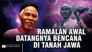 RAMALAN AWAL DATANGNYA BENCANA DI TANAH JAWA