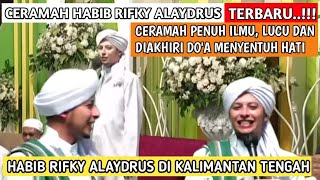 CERAMAH HABIB RIFKY ALAYDRUS TERBARU