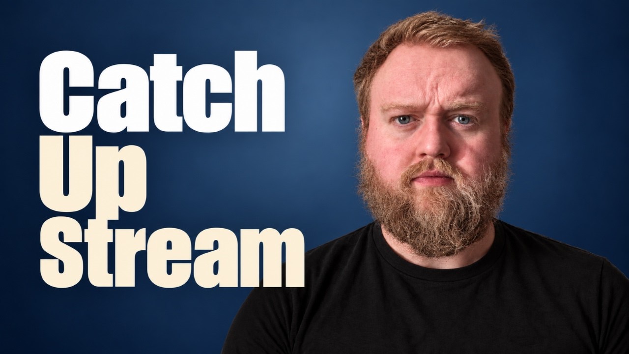 Catch Up Stream