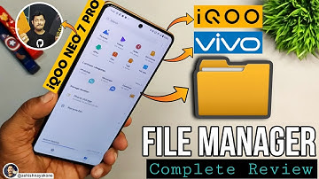 VIVO or iQOO *File Manager* for iQOO NEO 7 PRO ✨ 🗃️