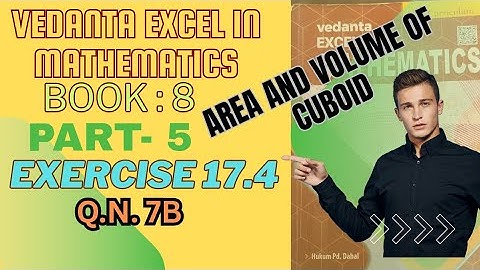 Find the volume  of following  solids of class 8 |area and volume of cuboid |Vedanta Exe:17.4 QN.7b
