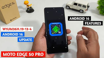 Motorola Edge 50 Pro Android 16 Update | Android 16 Update Moto Edge 50 Pro