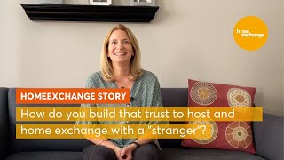 How do you build that trust to home exchange with a "stranger"? | Member Stories | HomeExchange screenshot 4