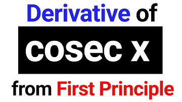 Derivative of cosec x from First Principle | Maths Class 11 | JP Sir