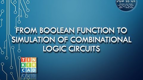 From Boolean Function to Simulation of Combinational Logic Circuits in Tinkercad | Tagalog