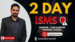 Section 2 of 4 - ISO/IEC 27001 insights with | Mr. Arunendra Dvivedi