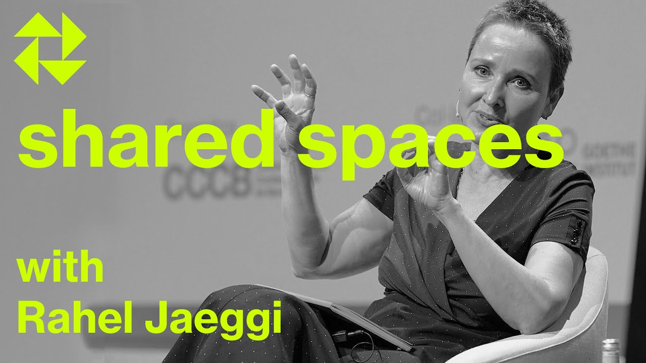 Shared spaces with Rahel Jaeggi - YouTube