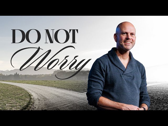 Do Not Worry | A Better Way | Jon Dupin