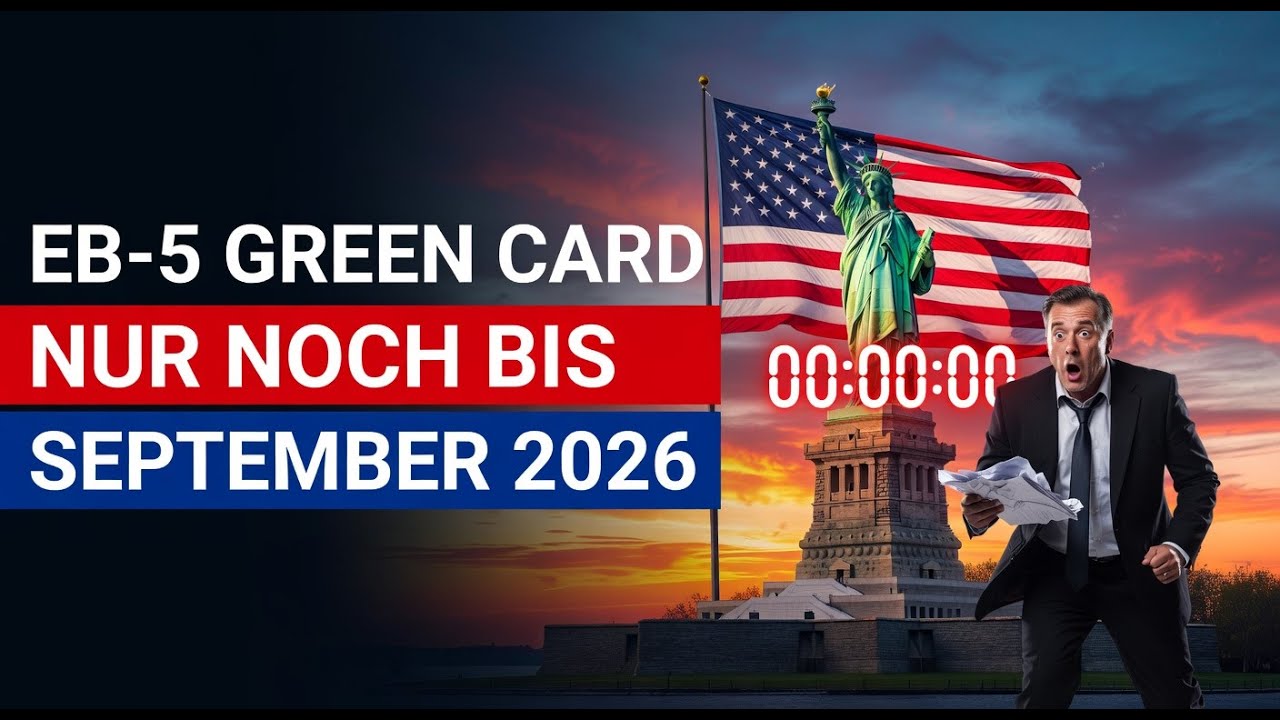 USA EB-5 Green Card: Nur bis September 2026 sicher?? Was Du jetzt wissen musst