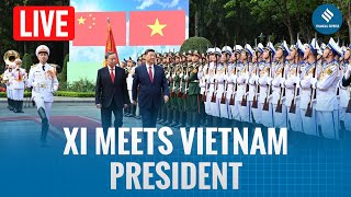 LIVE | Xi Jinping Arrives in Vietnam for Key State Visit | Strengthening China-Vietnam Ties