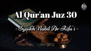 Al Qur'an Juz 30 - Syaikh Nabil Ar Rifa'i
