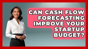 Can Cash Flow Forecasting Improve Your Startup Budget? - Founders Supporting Founders