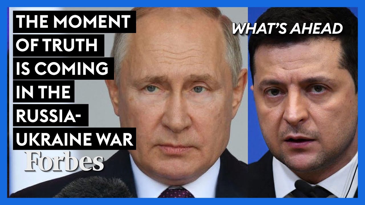 ‘The Moment Of Truth Is Coming In The Russia Ukraine War’ | What’s Ahead