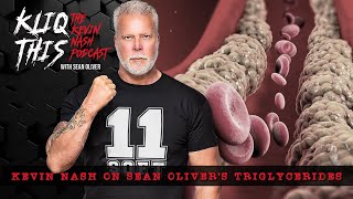 Kevin Nash on Sean Oliver's Triglycerides