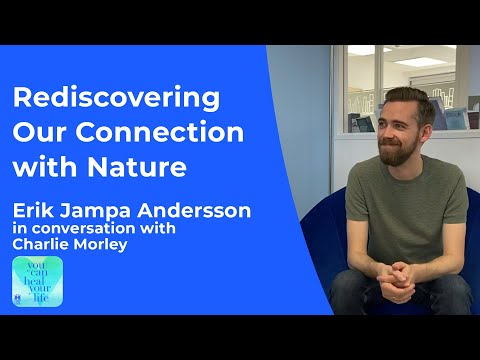 Rediscovering Our Connection with Nature with Erik Jampa Andersson