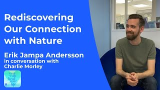 Rediscovering Our Connection with Nature with Erik Jampa Andersson