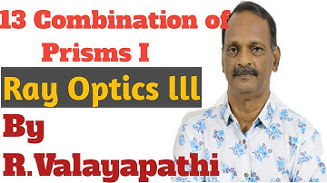 13 DISPERSION WITHOUT DEVIATION    COMBINATION OF PRISM for NEET - JEE
