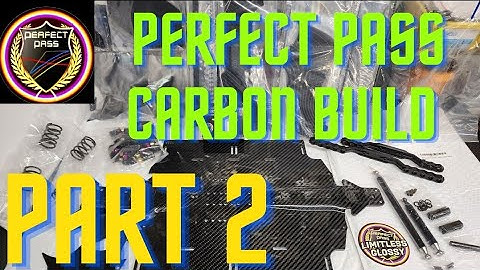 PERFECT PASS CARBON BUILD      (part 2)