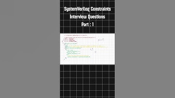 SystemVerilog Constraints Interview Questions | Part : 1