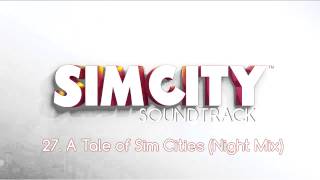 Video thumbnail of "SimCity ( 2013 ) Soundtrack - 27. A Tale of Sim Cities (Night Mix)"