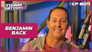 BENJAMIN BACK - TICARACATICAST | EP 129