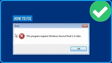 How to Fix This Program Requires Windows Service Pack 1 or Later Error in Windows 7 (2025)