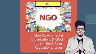 What are Non-Governmental Organisations (NGOs)? | Need, Roles, Issues in India | #UPSC screenshot 5