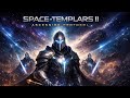 SPACE-TEMPLARS II ⚔️ Ascension Protocol | Epic Cinematic Melodic Techno Sci-Fi Music