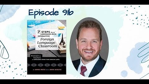 John Seidlitz - 7 Steps to a Language-Rich Classroom