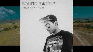 SOUND BATTLE - RIZKY FAHROJI (OFFICIAL AUDIO)